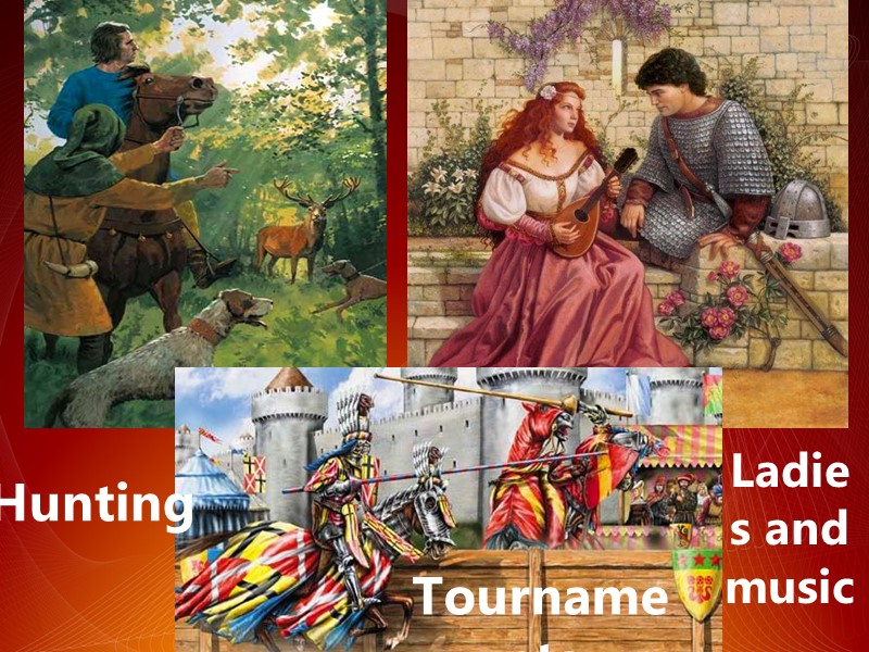 Hunting Ladies and music Tournaments